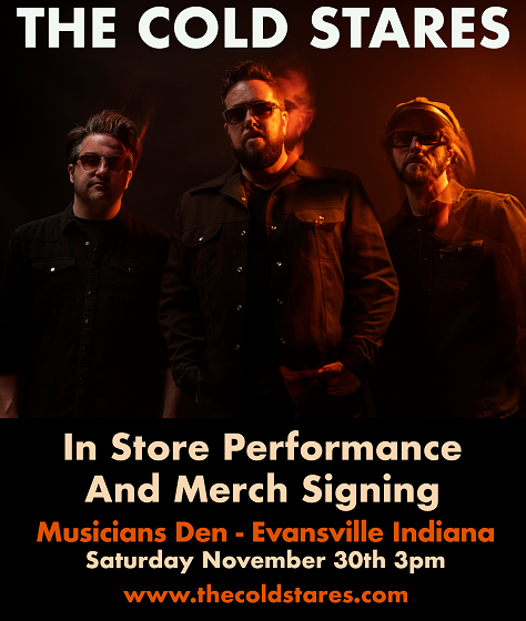 The Cold Stares at Musician's Den Evansville, IN Nov 30th!